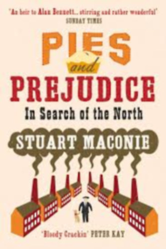 PIES AND PREJUDICE - IN SEARCH OF THE NORTH
