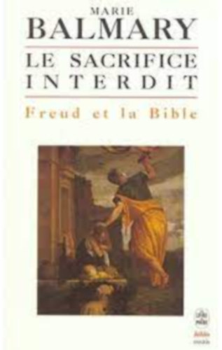Le Sacrifice interdit: Freud et la Bible (A tiltott ldozat: Freud s a Biblia)