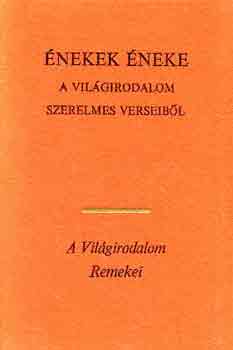 �nekek �neke - A vil�girodalom szerelmes verseib�l