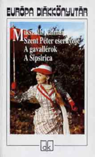 Szent P�ter eserny�je - A gavall�rok - A Sipsirica - Eur�pa Di�kk�nyvt�r