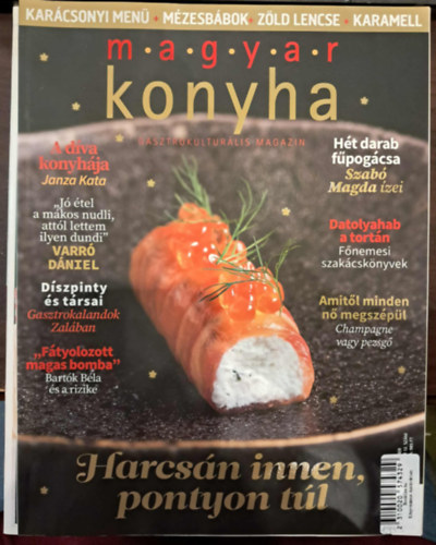 Magyar Konyha Gasztrokultursi Magazin 2021. december 45. vfolyam 12. szm - Harcsn innen, pontyon tl