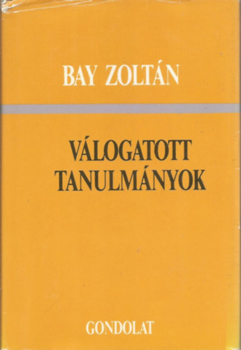 Bay Zoltn - Bay Zoltn - Vlogatott tanulmnyok