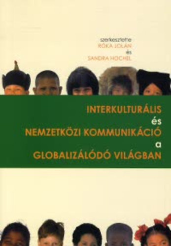 Rka Joln; Sandra Hochel - Interkulturlis s nemzetkzi kommunikci a globalizld vilgban