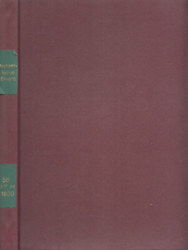 Archaeol�giai �rtes�t� (�j Folyam XLIV. k�tet) 1930-as teljes �vfolyam