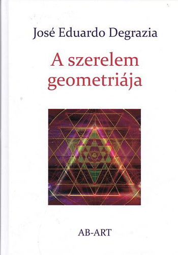 Jos Eduardo Degrazia - A szerelem geometrija