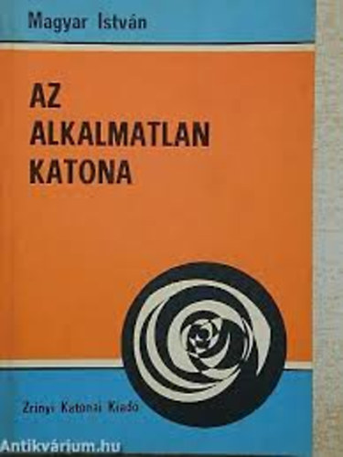 Az alkalmatlan katona (Alkalmassg,bntethetsg,elmebetegsg)