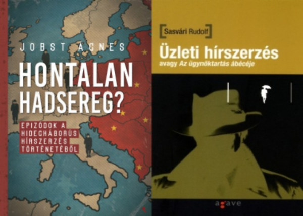 2 db knyv hrszerzsrl: Hontalan hadsereg? - Epizdok a hideghbors hrszerzs trtnetbl + zleti hrszerzs avagy Az gynktarts bcje