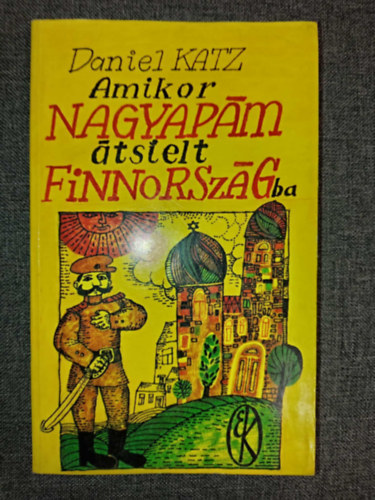 Amikor nagyap�m �ts�elt Finnorsz�gba (Kun isois� Suomeen hiihti) - Gomb�r Endre ford�t�s�ban; Engel Tevan illusztr�ci�ival
