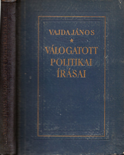Vajda J�nos - Vajda J�nos v�logatott politikai �r�sai