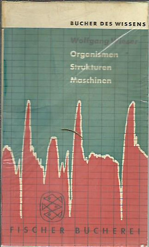 Wolfgang Wieser - Organismen, strukturen, maschinen