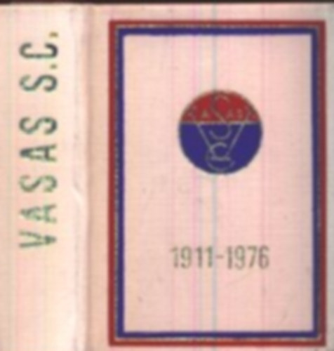 Gyzteseink... - Vasas S.C.  1911-1976 (Miniknyv)
