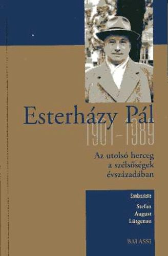 Esterhzy Pl 1901-1989. Az utols herceg a szlssgek vszzadban