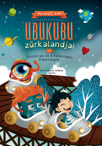 Porzsolt Ami - Ubukubu Zrkalandjai 1. - rszrny s a klnleges kpessgek