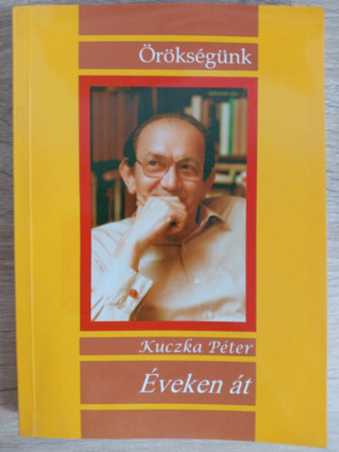Kuczka Pter - veken t - A szerz vlogatsa letmvbl (rksgnk Sorozat)