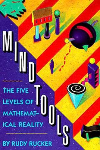 Mind Tools: The Five Levels of Mathematical Reality - A valsg 5 szintje