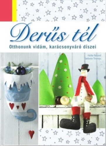Heike Roland Stefanie Thomas - Ders tl - Otthonunk vidm, karcsonyvr dszei