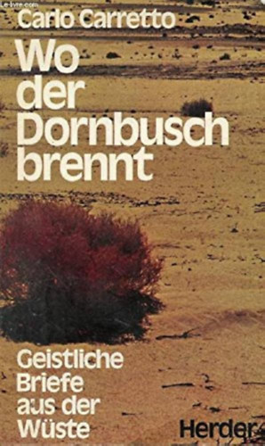Wo der Dornbusch brennt: Geistliche Briefe aus der Wste (Ahol a tvisbokor g: lelki levelek a sivatagbl)