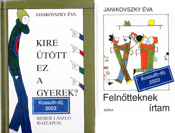 Feln�tteknek �rtam + Kire �t�tt ez a gyerek? (2 m�)