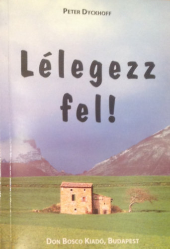 Peter Dyckhoff - Llegezz fel!