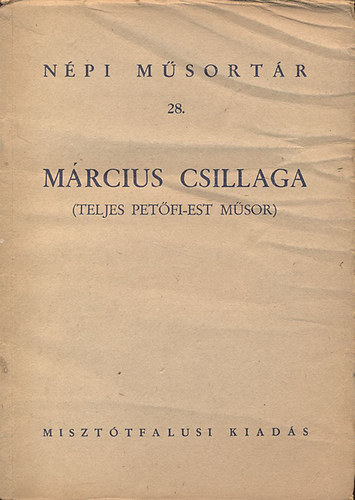M�rcius csillaga- Teljes Pet�fi-est m�sor (N�pi m�sort�r 28.)