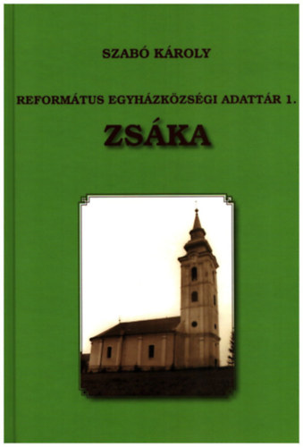 Zs�ka- Reform�tus Egyh�zk�z�ss�gi adatt�r 1.