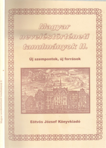 Magyar nevel�st�rt�neti tanulm�nyok II.