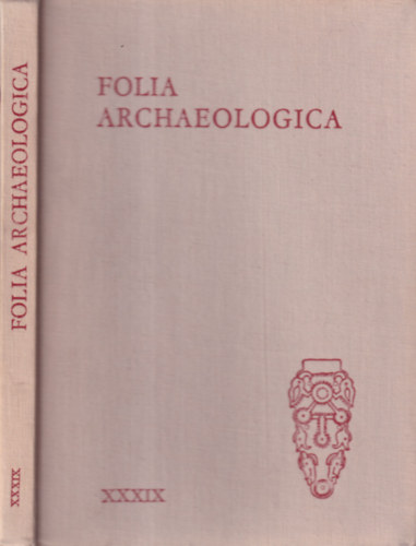 Folia archaeologica XXXIX.