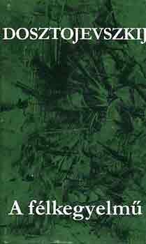 Fjodor Mihajlovics Dosztojevszkij - A f�lkegyelm�