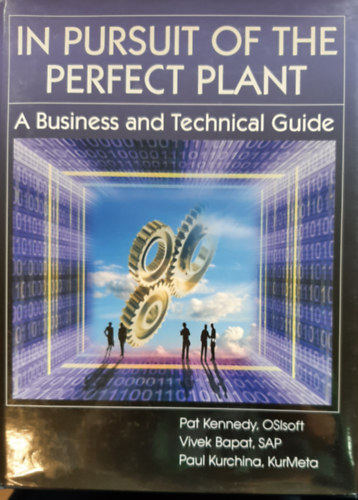In Pursuit of the Perfect Plant: A Business and Technical Guide