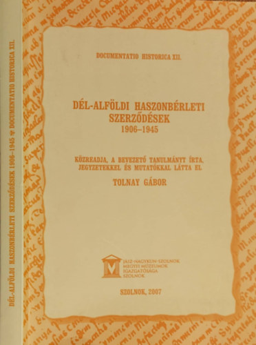 Dl-Alfldi haszonbrleti szerzdsek 1906-1945 (Documentatio Historica XII.)