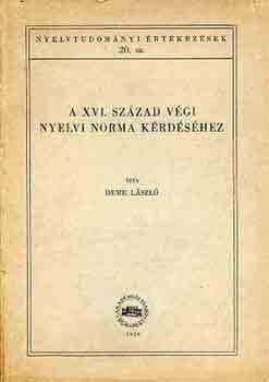 A XVI. szzad vgi nyelvi norma krdshez-Nyelvtudomnyi rtekezsek