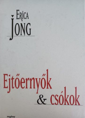 Erica Jong - Ejternyk & cskok