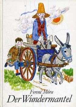 M�ra Ferenc - Der Wundermantel