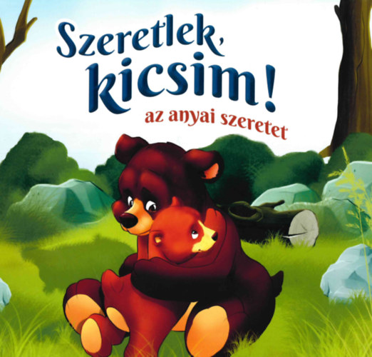 Szeretlek, kicsim!