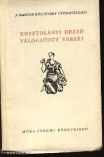 Kosztol�nyi Dezs� v�logatott versei