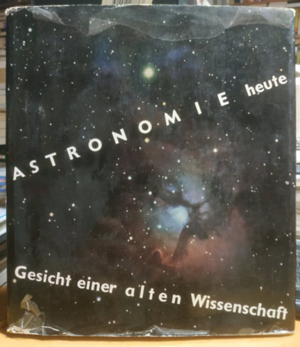 Christian Friedemann, Siegfried Marx, Werner Pfau, Gerd Lffler  Johann Dorschner (illus.) - Astronomie heute - Gesicht einer alten Wissenschaft