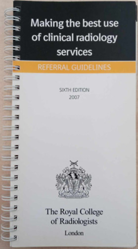 Making the Best Use of Clinical Radiology Services