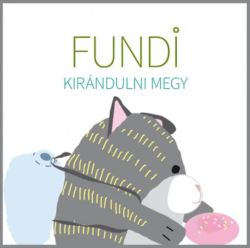 Fundi kir�ndulni megy