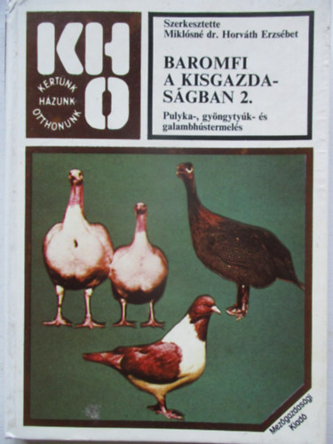 Baromfi a kisgazdas�gban 2. (Pulyka-, gy�ngyty�k- �s galambh�stermel�s)