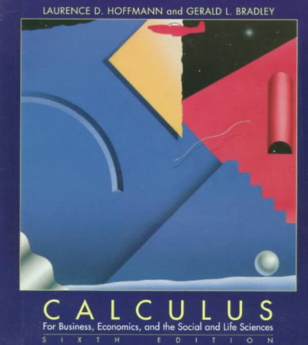 Calculus for Business, Economics, and the Social and Life Sciences