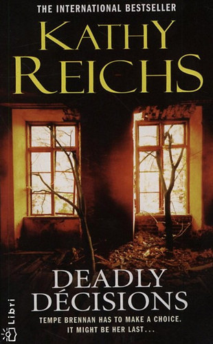 Kathy Reichs - Deadly d�cisions
