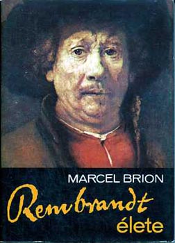 Marcel Brion - Rembrandt lete