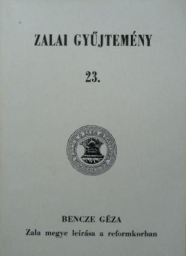 Zala megye lersa a reformkorban - Zalai gyjtemny 23.
