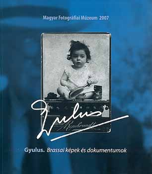 Gyulus. Brassai kpek s dokumentumok