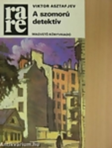 Asztafjev Viktor - A szomor detektv