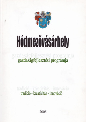H�dmez�v�s�rhely gazdas�gfejleszt�si programja - 2005.