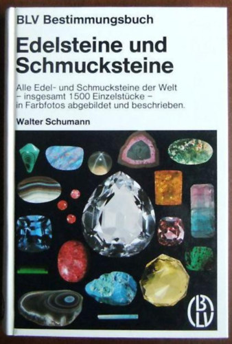Walter Schumann - Edelsteine Und Schmucksteine. Alle Edel Und Schmucksteine Der Welt. 1500 Einzelstcke