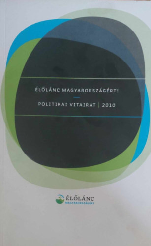 llnc Magyarorszgrt! - Politikai vitairat 2010