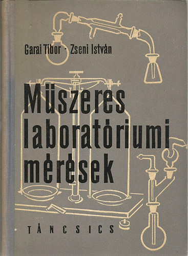 Garai Tibor-Zseni Istvn - Mszeres laboratriumi mrsek