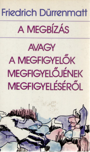A megb�z�s - avagy a megfigyel�k megfigyel�j�nek megfigyel�s�r�l